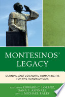 Antonio de Montesinos' legacy : defining and defending human rights for five hundred years /