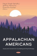 Appalachian Americans : issues and concerns for counseling and psychotherapy / Daya Singh Sandhu, Jeffrey Parsons and Quentin Hunter, editors.