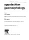 Appalachian geomorphology / edited by T.W. Gardner and W.D. Sevon.