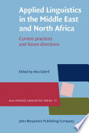 Applied linguistics in the Middle East and North Africa : current practices and future directions / edited by Atta Gebril.
