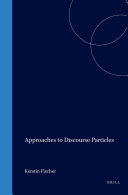 Approaches to discourse particles / edited by Kerstin Fischer.
