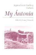 Approaches to teaching Cather's My Ántonia / edited by Susan J. Rosowski.