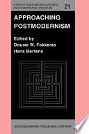 Approaching postmodernism : papers presented at a Workshop on Postmodernism, 21-23 September 1984, University of Utrecht / edited by Douwe Fokkema & Hans Bertens.