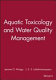 Aquatic toxicology and water quality management /