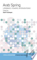 Arab Spring : uprisings, powers, interventions / edited by Kjetil Fosshagen.