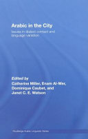 Arabic in the city : issues in dialect contact and language variation /