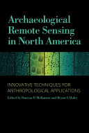 Archaeological remote sensing in North America : innovative techniques for anthropological applications /