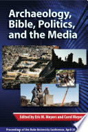 Archaeology, Bible, Politics, and the Media : Proceedings of the Duke University Conference, April 23-24, 2009 /