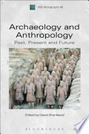 Archaeology and anthropology : past, present and future /