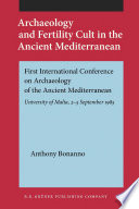 Archaeology and fertility cult in the ancient Mediterranean : papers presented at the First International Conference on Archaeology of the Ancient Mediterranean, the University of Malta, 2-5 September 1985 /