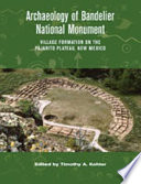 Archaeology of Bandelier National Monument village formation on the Pajarito Plateau, New Mexico /