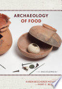 Archaeology of food : an encyclopedia /