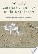 Archaeozoology of the Near East 9 : in honour of Hans-Peter Uerpmann and François Poplin /