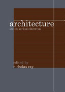 Architecture and its ethical dilemmas /