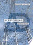 Architecture timed : designing with time in mind / guest-edited by Karen A. Franck.