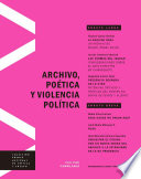 Archivo, poetica y violencia politica / Jaime Iregui, compilador.