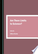 Are there limits to science? / edited by Gillian Straine.