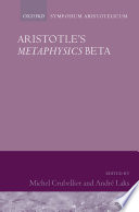 Aristotle : Metaphysics beta : Symposium Aristotelicum / edited by Michel Crubellier and André Laks.