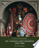 Art, commerce and colonialism 1600-1800 /