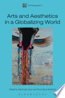 Art and aesthetics in a globalizing world / edited by Raminder Kaur and Parul Dave-Mukherji.