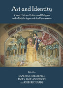 Art and identity : visual culture, politics and religion in the Middle Ages and the Renaissance /