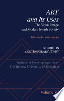 Art and its uses : the visual image and modern Jewish society /