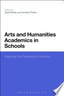 Arts and humanities academics in schools mapping the pedagogical interface /