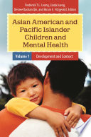 Asian American and Pacific Islander children and mental health.