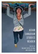 Asian Canadian studies reader. / edited by Roland Sintos Coloma and Gordon Pon