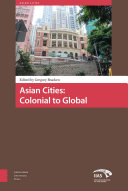 Asian cities : colonial to global / edited by Gregory Bracken.