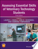 Assessing essential skills of veterinary technology students / edited by Laurie J. Buell, Lisa E. Schenkel, and Sabrina Timperman.