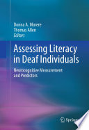 Assessing literacy in deaf individuals : neurocognitive measurement and predictors /