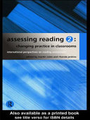 Assessing reading 2 : changing practice in classrooms : international perspectives on reading assessment /