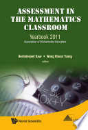 Assessment in the mathematics classroom yearbook 2011 Association of Mathematics Educators /