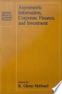 Asymmetric information, corporate finance, and investment /