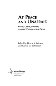 At peace and unafraid : public order, security, and the wisdom of the cross /