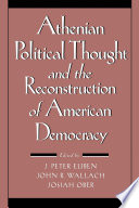 Athenian political thought and the reconstruction of American democracy /