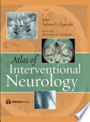 Atlas of interventional neurology / Adnan I. Qureshi, editor ; with Alexandros L. Georgiadis, associate editor.