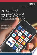 Attached to the world : on the anchoring and strategy of Dutch foreign policy. / Ben Knapen, Gera Arts, Yvonne Kleistra, Martijn Klem, Marijke Rem, Wetenschappelijke Raad voor het Regeringsbeleid, Scientific Council for Government Policy