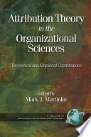 Attribution theory in the organizational sciences : theoretical and empirical contributions /