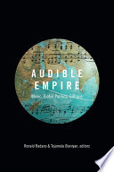 Audible empire : music, global politics, critique /