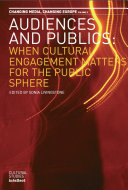 Audiences and publics : when cultural engagement matters for the public sphere /