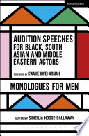 Audition speeches for Black, South Asian and Middle Eastern actors : monologues for men /