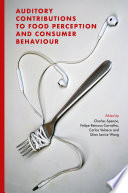 Auditory contributions to food perception and consumer behaviour /
