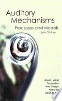 Auditory mechanisms : processes and models : proceedings of the ninth international symposium held at Portland, Oregon, USA, 23-28 July, 2005 /