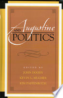 Augustine and politics / edited by John Doody, Kevin L. Hughes, and Kim Paffenroth.