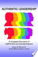 Authentic leadership an engaged discussion of LGBTQ work as culturally relevant /
