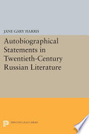 Autobiographical statements in twentieth-century Russian literature /