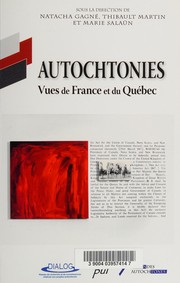 Autochtonies : vues de France et du Québec / sous la direction de Natacha Gagné, Thibault Martin et Marie Salaün.