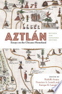 Aztlan : essays on the Chicano homeland /